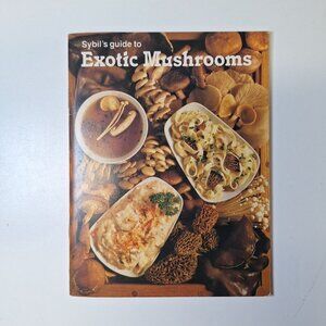 Sybils Guide Exotic Mushrooms Morel Oyster Vintage Booklet Small Pocket‎ 1985